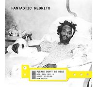 Fantastic Negrito - Please Dont Be Dead [CD]