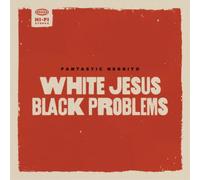 Fantastic Negrito - White Jesus Black Problems (LP) [VINYL]