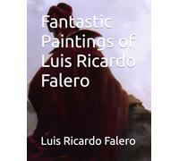Fantastic Paintings of Luis Ricardo Falero