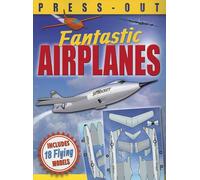 Fantastic Press-Out Flying Airplanes: Includes 18 Flying Models (Dover Kids Activity Books)