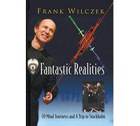 Fantastic Realities: 49 Mind Journeys And A Trip To Stockholm