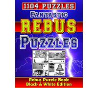 Fantastic Rebus Puzzles: Rebus Puzzle Books - Black & White Edition: Can You Solve All Word Plexer Puzzles?