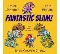 Fantastic Slam! (North-Western Chants): an epic poetic celebration
