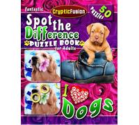 Fantastic Spot the Difference Puzzle Book for Adults - I Love Dogs: Picture Puzzle Book for Adults. Compare Pictures Book.: 9 (Picture Puzzle Books)