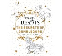 Fantastic ßéạsts: The Secrets of Dumbledore Coloring Book: Encourage Creativity illustrated books Coloring Book For Kids Age 4-8,9-12, Teens, and ... and Amazing Coloring pages For All Fans