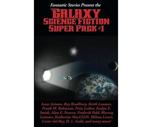 Fantastic Stories Present the Galaxy Science Fiction Super Pack #1: A Positronic Book: 19 (Positronic Super Pack)