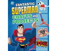 Fantastic Superman Crafts and Projects (DC Super Heroes Crafts and Projects)