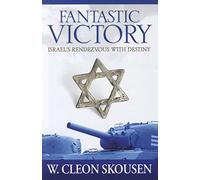 Fantastic Victory: Israel's Rendezvous with Destiny