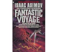 Fantastic Voyage: A Novel