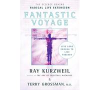 Fantastic Voyage: Live Long Enough to Live Forever