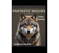 Fantastic Wolves in Mandala Style: Adult Coloring Book