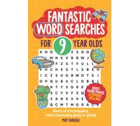 Fantastic Wordsearches for 9 Year Olds: Fun, mind-stretching puzzles to boost children's word power!: 4 (Fantastic Wordsearch Puzzles for Kids)