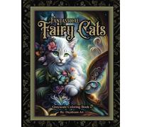 Fantastical Fairy Cats Grayscale Coloring Book: 50 images of whimsical kitties to color