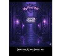 Fantastical Flea Market: My first shopping visit (Fantastical Flea Market Coloringbooks)