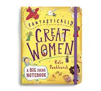 Fantastically Great Women A Big Ideas Notebook by Kate Pankhurst