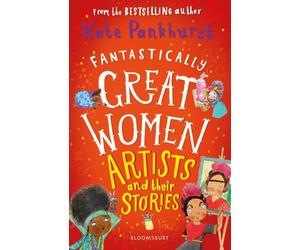 FANTASTICALLY GREAT WOMEN ARTISTS/STORIE by Ms Kate Pankhurst Paperback Business