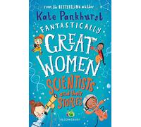Fantastically Great Women Scientists and Their Stories – A spectacular gift for budding scientists