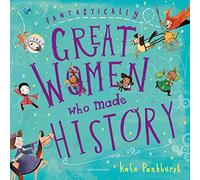 Fantastically Great Women Who Made History: Gift Edition