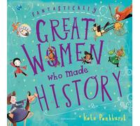 Fantastically Great Women Who Made History : Gift Edition