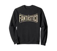 Fantástico - Spanish Positive Retro Fantastic Sweatshirt