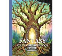 FANTASY Adult Coloring Book Vol.1: Fairytale Designs of Mystical Creatures, Magical Forests, and Enchanting Fairies for Mindfulness and Relaxation