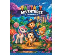 Fantasy Adventures Coloring Book: Fun Fantasy Creatures and Magical Adventures for Boys and Girls