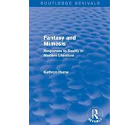 Fantasy and Mimesis (Routledge Revivals): Responses to Reality in Western Literature