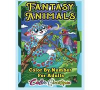 Fantasy Animals Color By Number for Adults: Cute Beautiful Mythical Creatures Coloring Book