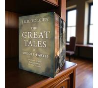 The Great Tales of Middle-Earth: Children of Hrin, Beren and Lthien, and the F