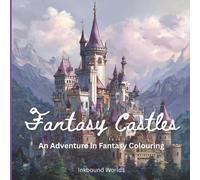 Fantasy Castle Coloring Book for Teens - Kingdoms & Citadels: 50 Advanced Medieval Fantasy Illustrations | Castles | Single-Sided Pages | Inkbound Worlds