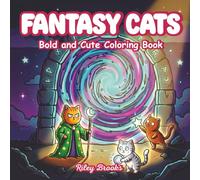 Fantasy Cat Coloring Book for Adults and Teens: 40 Pages of Hand-Drawn Magical Cats, Kitties, Cute Felines & Cattitude for Stress Relief and Creative Fun (The Cozy Cats Coloring Series)