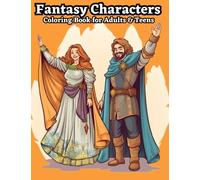 Fantasy Characters Coloring Book for Adults &Teens: Fun fantasy rpg style character coloring book to relax and get your imagination flowing (Coloring Books for Adults by Remington Teague)