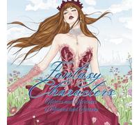 Fantasy Characters: Heroes and Heroines of Sword and Sorcery