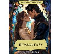Fantasy Collection - Romantasy: Coloring Book of Lovers, Demons, Dragons, Shifters, Fae and Enchanted Places