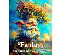 Fantasy Coloring Book for Adults: 50 Designs to Color for Adults and Teens Featuring Mythical Creatures, Dragons, Magical Fairies, and More for ... and Fantasy Worlds Coloring Collection)