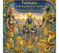 Fantasy Coloring Book for Adults: Mythical Ancient Egypt