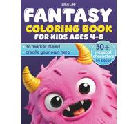 Fantasy Coloring Book for Kids Ages 4-8 - Dragons, Unicorns and Fairies: Gift Edition - Over 30 Magical Creatures for Fun, Creativity and Screen-Free Play