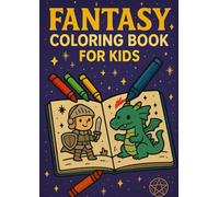 Fantasy Coloring Book for Kids: Magical Adventures with Dragons, Heroes, and Enchanted Worlds