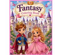 Fantasy Coloring Book: Magical Castles, Princes & Princesses Coloring Book for Kids