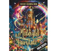 Fantasy Coloring Book Midnight Fairytale Prime Edition: 60 Magical Designs on Black Pages of Enchanted Creatures, Fantasy Houses & Storybook Kingdoms