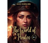 Fantasy Coloring Book The World of Pirates Vol. 3: For Men and Women | Pirate Coloring Pages with White and Black Backgrounds