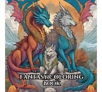 Fantasy Coloring Book: "Unleash Your Imagination with Enchanted Creatures and Magical Realms"