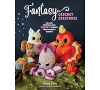 Fantasy Crochet Creatures: 20 Easy Patterns for Chonky Friends from Distant Realms: 28 Easy Patterns for Chonky Friends from Distant Realms