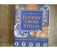 Fantasy Cross Stitch: 60 Spell-Binding Designs