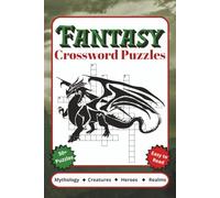 Fantasy Crossword Puzzles: Crossword Puzzles with Easy to Read Print about Mythology, Fantasy Realms, Fantasy Characters and More | 6x9 inches, 120 ... Gift for Vacations, Holidays and Relaxation