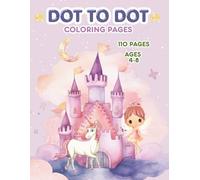 Fantasy Dot to Dot for Kids Ages 4-8: Magical Connect the Dots and Coloring Pages with Unicorns, Dragons, and Fairies: 110 Enchanting Puzzles and ... and Fine Motor Skills Activity Children Book