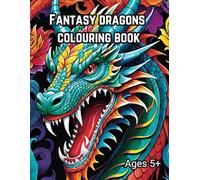 Fantasy Dragons Colouring Book: High detail colour pages, Fantasy type dragons with medieval themed pages, knights, castles and more.