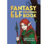 Fantasy Elf Coloring Book: Color Your Own RPG Character