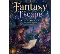 Fantasy Escape: Coloring Book for Stress Relief: An Adult Fantasy Coloring Book Featuring Enchanted Beings, Magical Fairies, Witches, and Nature Spirits for Relaxation (Moonlight Fantasy Collection)