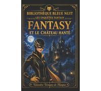 FANTASY ET LE CHATEAU HANTE: 9